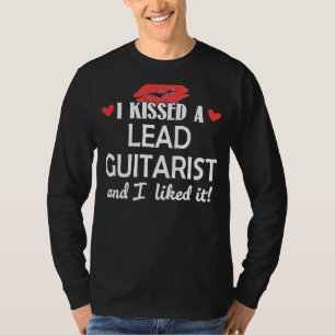 I Kissed a Lead Guitarist Married Dating Anniversa T-Shirt