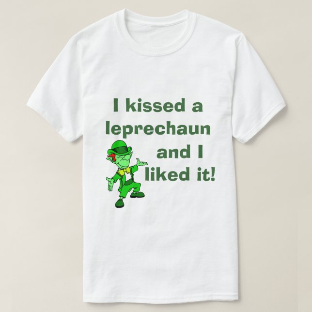 I Kissed A Leprechaun And I Liked It T-Shirt (Design Front)