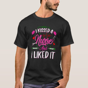 I Kissed A Nurse And I Liked It With Stethoscope S T-Shirt