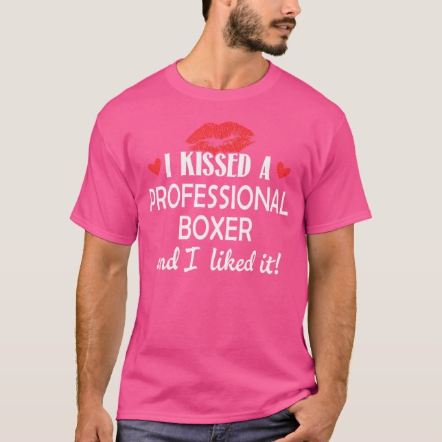 I Kissed A Professional Boxer 	 Married Dating Ann T-Shirt (Front)