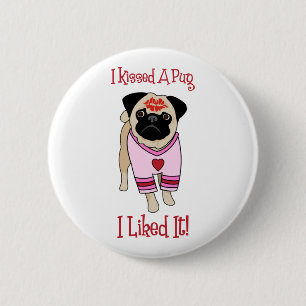 I Kissed A Pug Tees and Gifts 6 Cm Round Badge