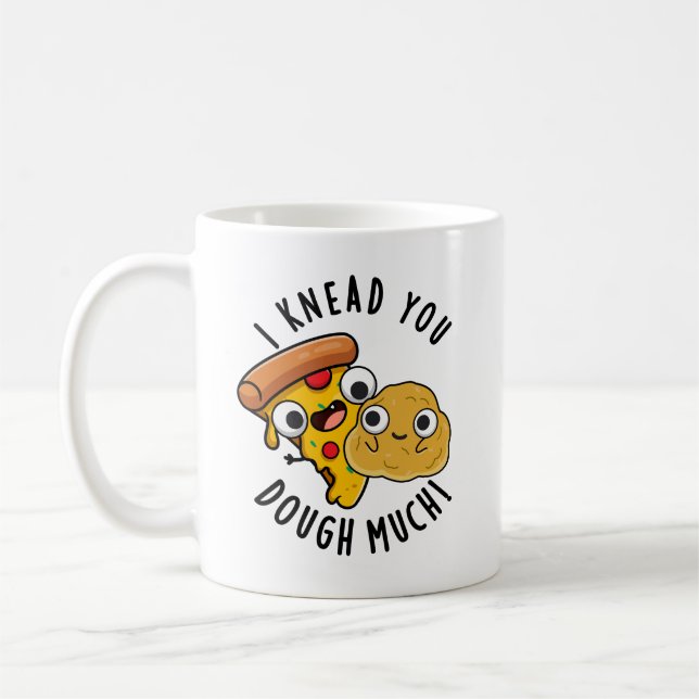 I Knead You Dough Much Funny Baking Pun  Coffee Mug (Left)