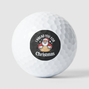 I Knead You For Christmas Bakery Pastry Xmas  Golf Balls