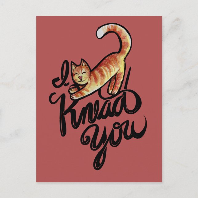 I knead you kitty cat orange cats                  postcard (Front)