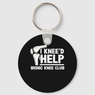 I Kneed Help Bionic Knee Club Surgery Replacement Key Ring
