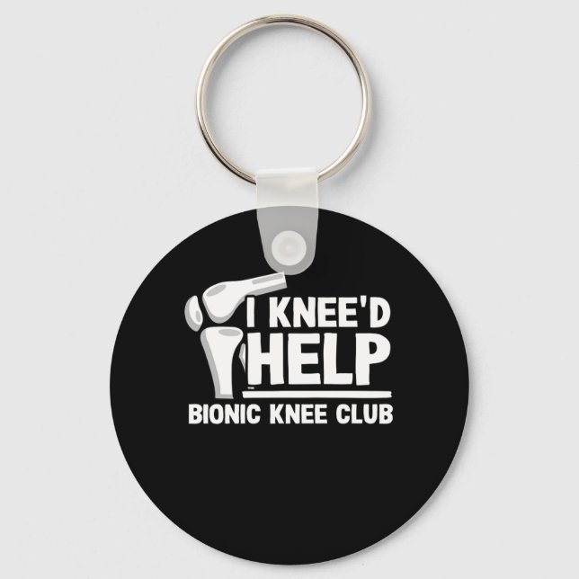 I Kneed Help Bionic Knee Club Surgery Replacement Key Ring (Front)
