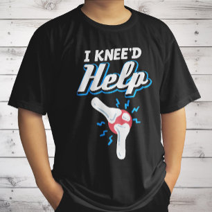 I Kneed Help Knee Replacement Surgery Joint New Kn T-Shirt