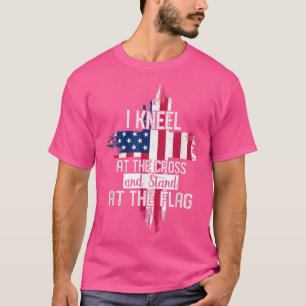 I Kneel at the Cross and Stand at the Flag Happy 4 T-Shirt