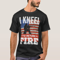 I Kneel To Return Fire Veteran USA Flag Soldier