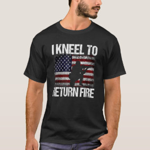 I Kneel To Return Fire Vintage Veteran American Fl T-Shirt