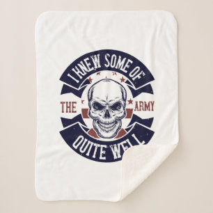 I Knew Some Of The Army Quite Well Sherpa Blanket