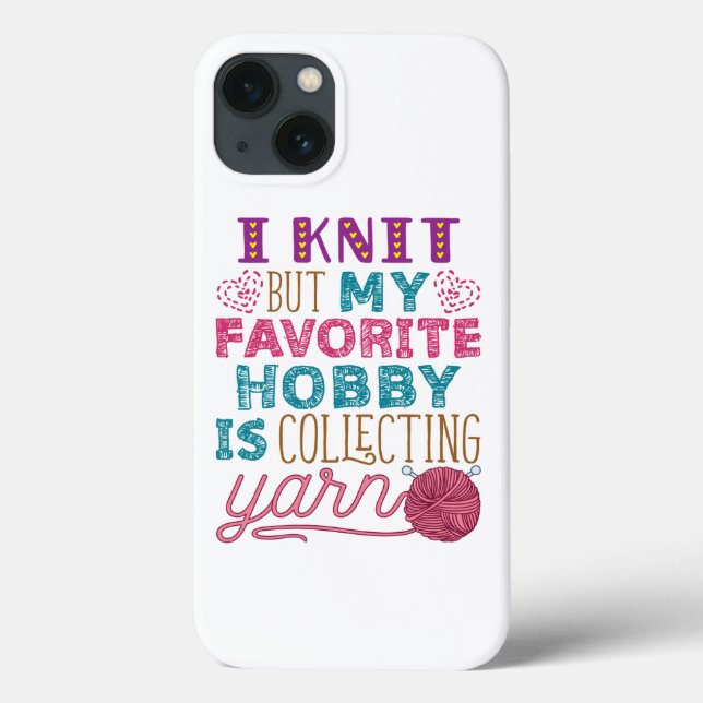 I Knit But My Favourite Hobby Is Collecting Yarn Case-Mate iPhone Case (Back)
