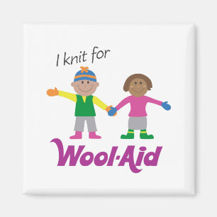 I Knit for Wool-Aid magnet