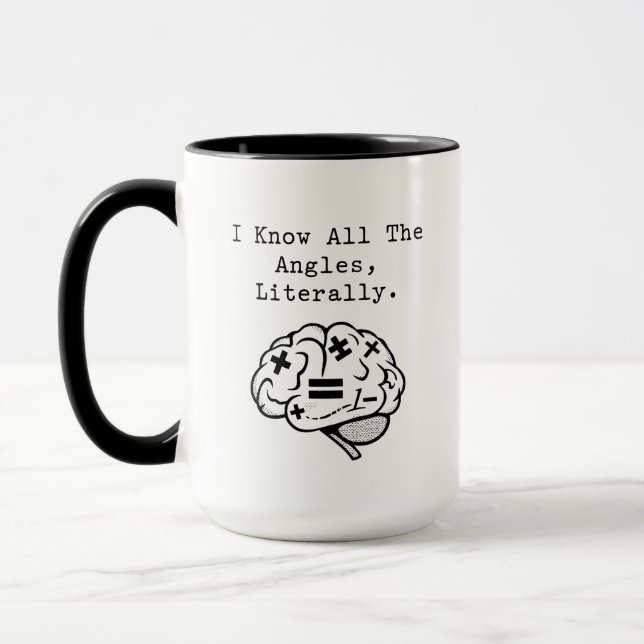 I Know All The Angles Literally Math Expert Mug (Left)