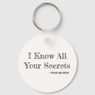 I Know All Your Secrets - Your Neuron Key Ring