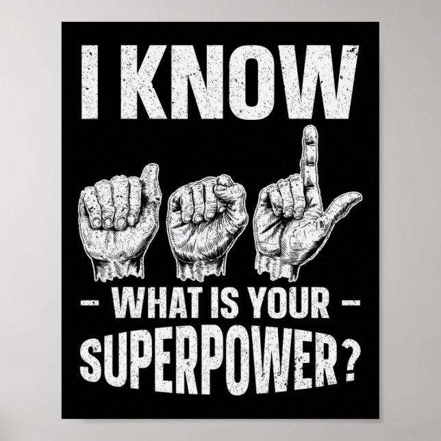 I Know Asl What Is Your Superpower Awareness Sign  (Front)