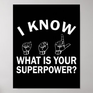 I Know Asl What Is Your Superpower Awareness Sign 