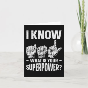 I Know ASL What is Your Superpower Awareness Sign Card