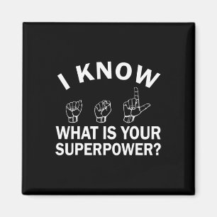 I Know ASL What is Your Superpower Awareness Sign Magnet