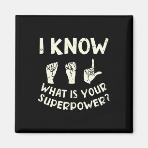 I Know ASL What is Your Superpower Awareness Sign Magnet