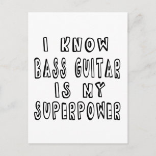 I Know Bass Guitar Is My Superpower Postcard