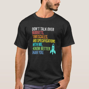 I Know Better Than You Aerospace Engineer Rocket G T-Shirt