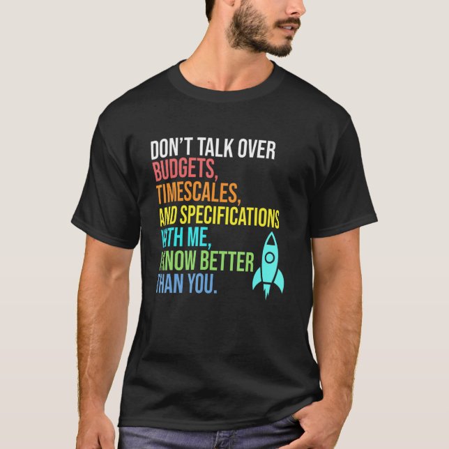 I Know Better Than You Aerospace Engineer Rocket G T-Shirt (Front)