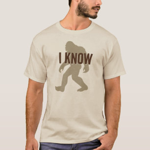 I Know (Bigfoot Exists) T-shirt