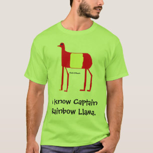 I know Captain Rainbow Llama. T-Shirt
