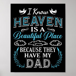 I Know Heaven Dad In Heaven Missing Dad Gift Fathe Poster
