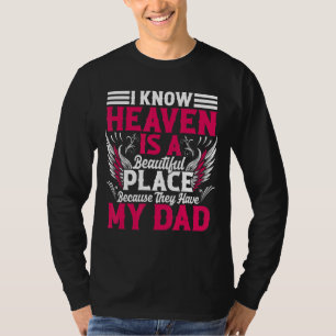 I Know Heaven Is A Beautiful Place Because They Ha T-Shirt
