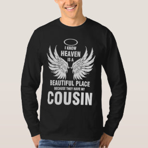 I know Heaven is a beautiful place they have my Co T-Shirt