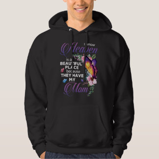 I Know Heaven Is Beautiful Place Because They Have Hoodie