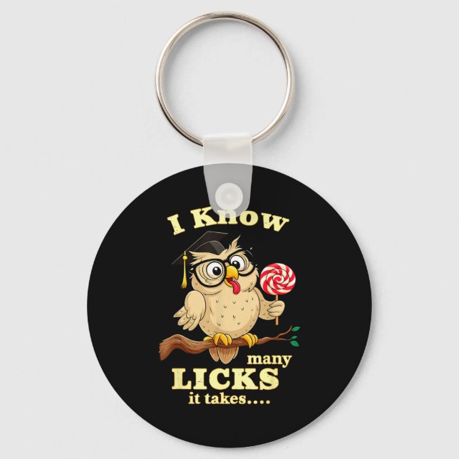 I Know How Many Licks It Takes Funny Owl Lollip Jo Key Ring (Front)