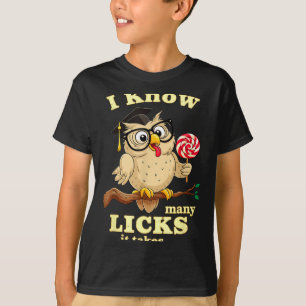 I Know How Many Licks It Takes Funny Owl Lollip Jo T-Shirt