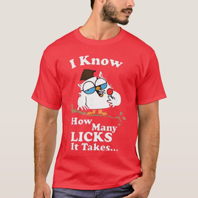 I Know How Many Licks Itakes Lollipop Joke Owl vin T-Shirt (Front)