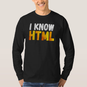 I Know Html Computer Language Coder T-Shirt