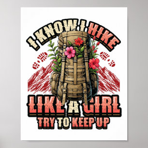 I Know I Hike Like A Girl Hiking Lover Poster