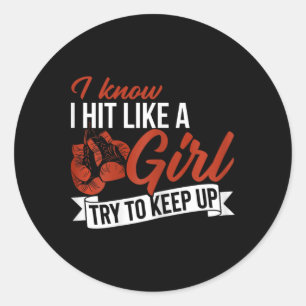 I Know I Hit Like A Girl Boxing Lover  Classic Round Sticker
