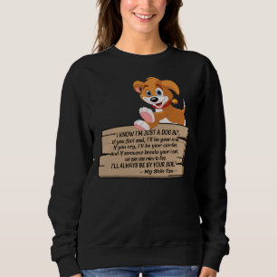 I Know I   M Just A Dog      Shih Tzu      Sweatshirt
