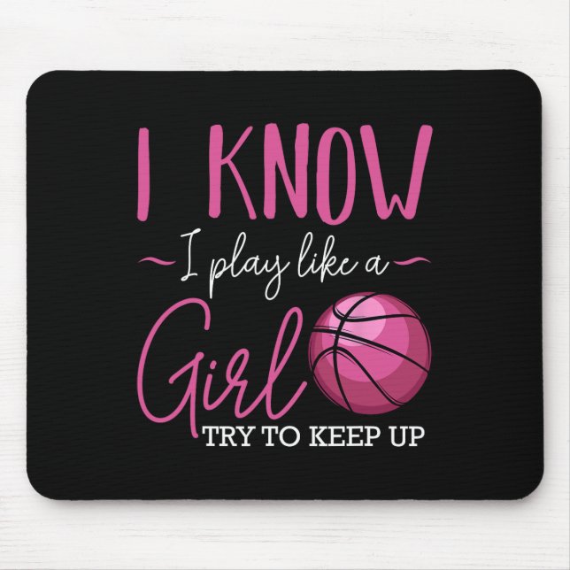 I Know I Play Like A Girl Basketball Player Coach  Mouse Pad (Front)