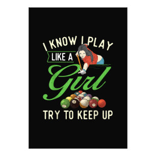 I Know I Play Like A Girl - Female Billiard Pool Photo Print