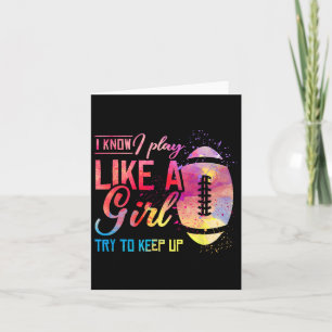 I Know I Play Like A Girl Football Card