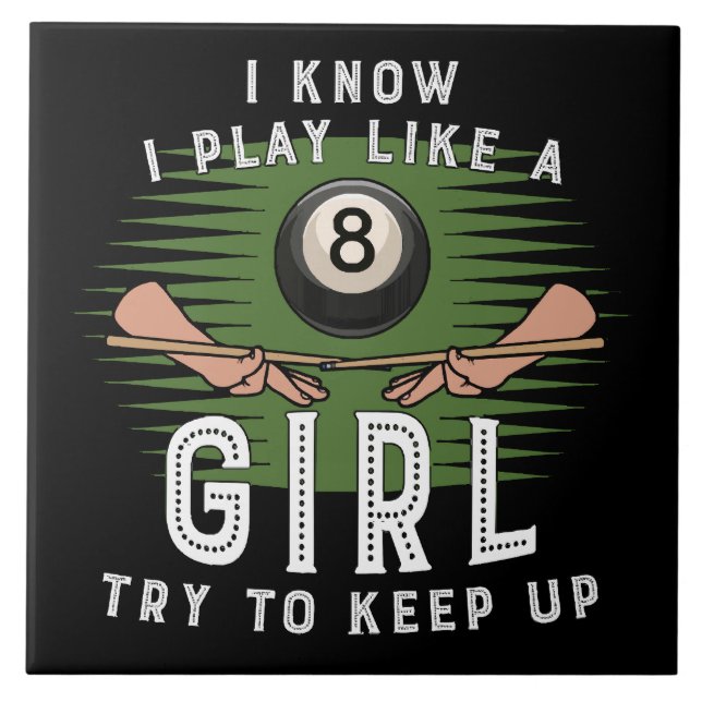 I Know I Play Like A Girl Try To Keep Up 8 Ball Tile (Front)