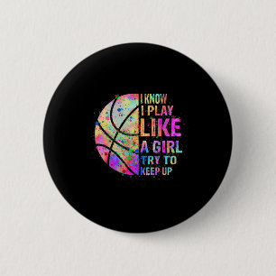 I Know I Play Like A Girl Try To Keep Up Bysketbyl 6 Cm Round Badge