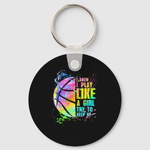 I Know I Play Like A Girl Try To Keep Up Bysketbyl Key Ring