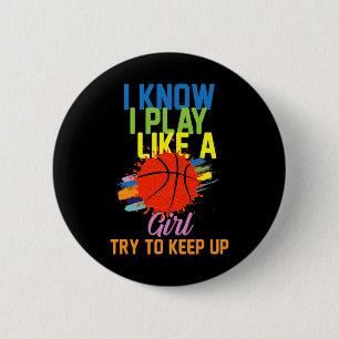 I Know I Play Like A Girl Try To Keep Up - Funny S 6 Cm Round Badge
