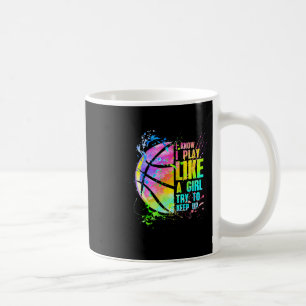 I Know I Play Like A Girl Try To Keep Up Sketll Coffee Mug