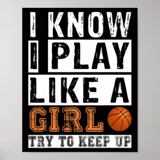 I Know I Play Like A Girl Try To Keep Up Sketll Ni Poster