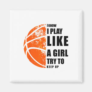 I Know I Play Like A Girl Try To Keep Up Sketll Wo Magnet